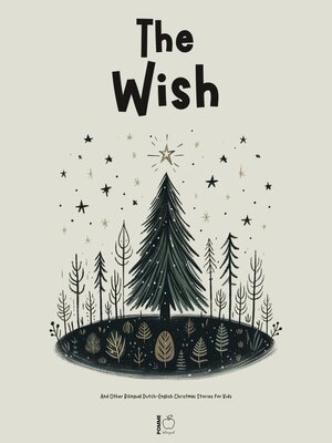 cover image of The Wish and Other Bilingual Dutch-English Christmas Stories for Kids